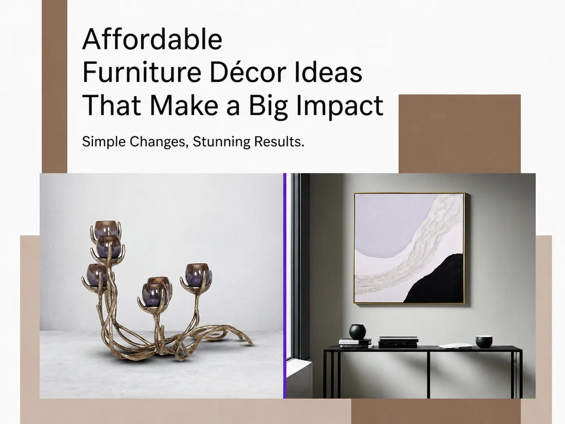 Affordable Furniture Décor Ideas That Make a Big Impact