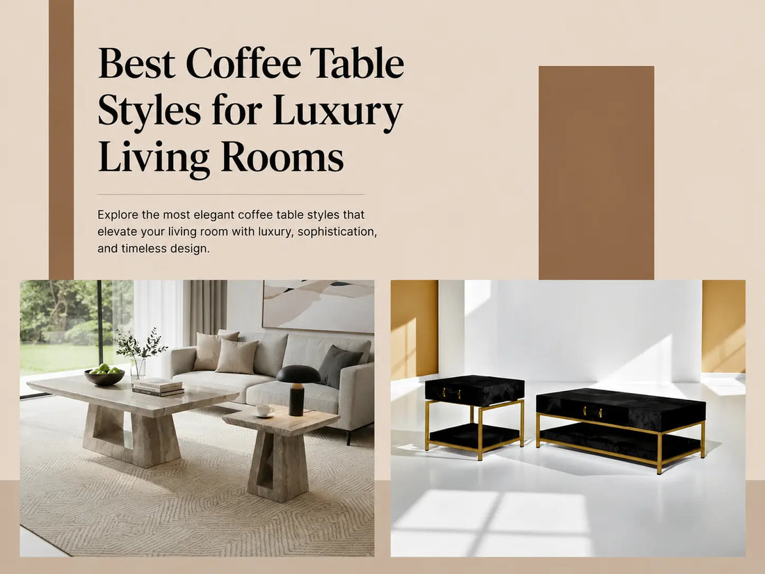 Best Coffee Table Styles for Luxury Living Rooms