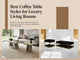 Best Coffee Table Styles for Luxury Living Rooms
