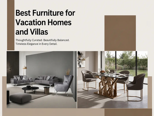 Best Furniture for Vacation Homes and Villas