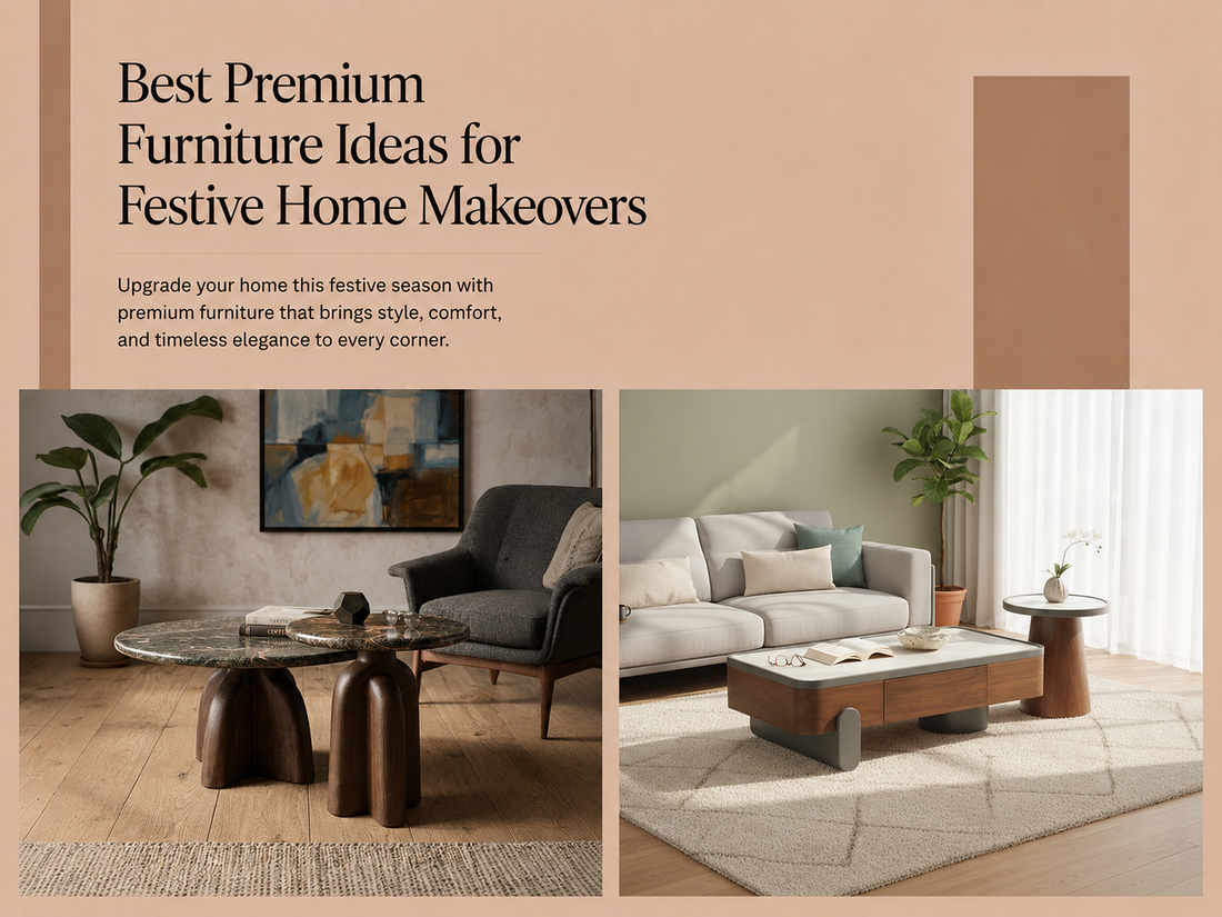 Best Premium Furniture Ideas for Festive Home Makeovers