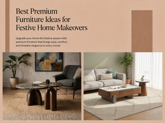 Best Premium Furniture Ideas for Festive Home Makeovers