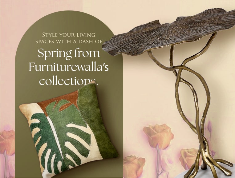 Style your living spaces with a dash of Spring from Furniturewalla’s collections.