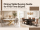 Dining table buying guide for first-time buyers featuring two elegant dining room setups with marble tables, upholstered chairs, and different interior styles.