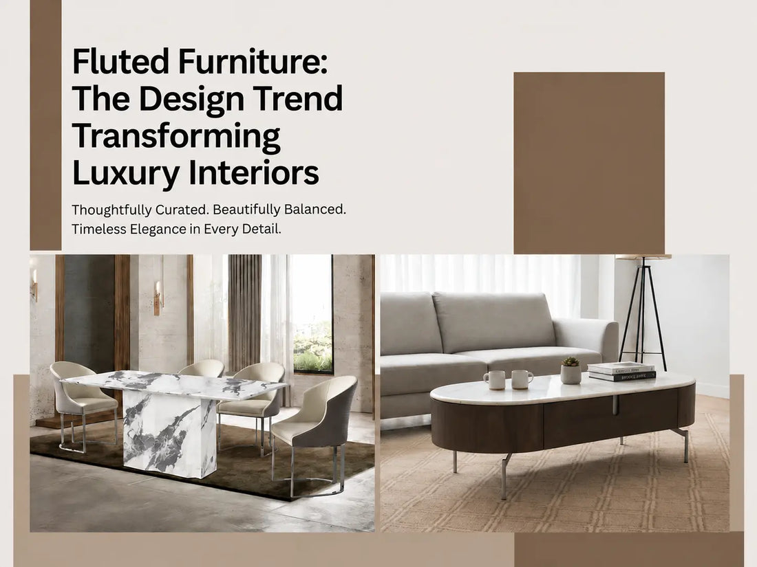 Fluted Furniture: The Design Trend Transforming Luxury Interiors