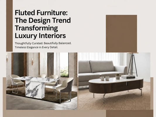 Fluted Furniture: The Design Trend Transforming Luxury Interiors