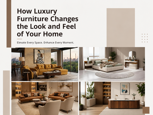How Luxury Furniture Changes the Look and Feel of Your Home