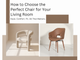 how-to-choose-the-perfect-chair-for-you-living-room
