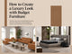 How to Create a Luxury Look with Budget Furniture