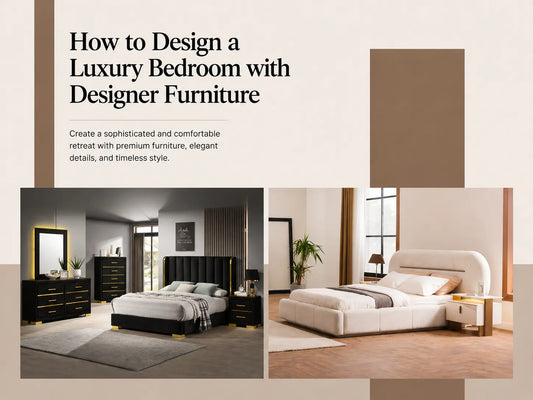 How to Design a Luxury Bedroom with Designer Furniture