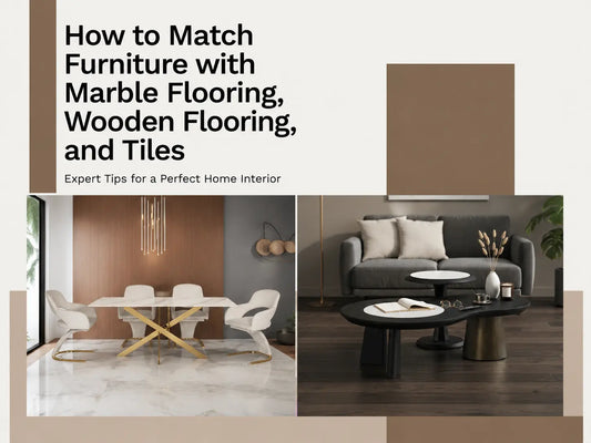 How to Match Furniture with Marble Flooring, Wooden Flooring, and Tiles