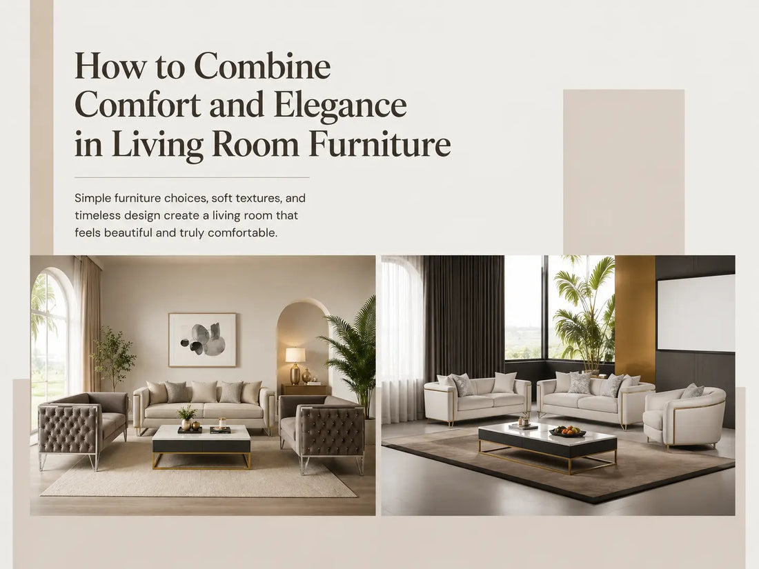 How to Combine Comfort and Elegance in Living Room Furniture