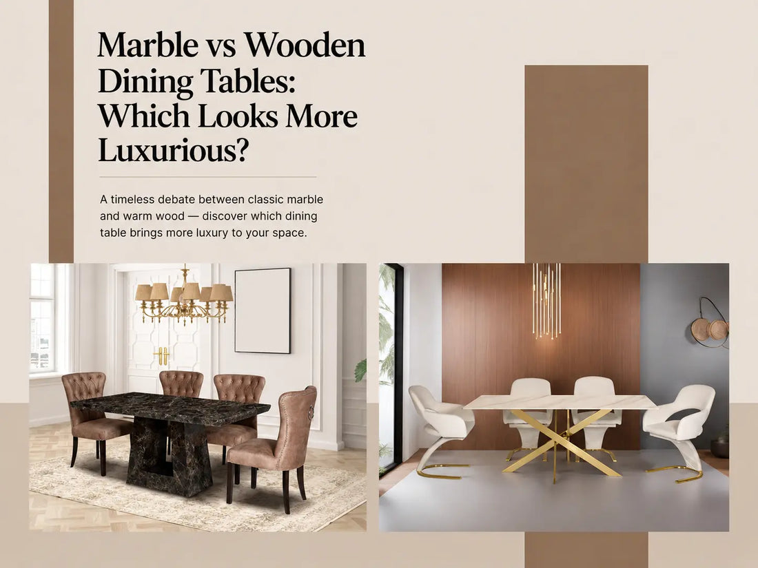 Marble vs Wooden Dining Tables: Which Looks More Luxurious?