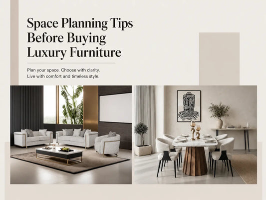 Space Planning Tips Before Buying Luxury Furniture