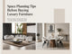 Space Planning Tips Before Buying Luxury Furniture