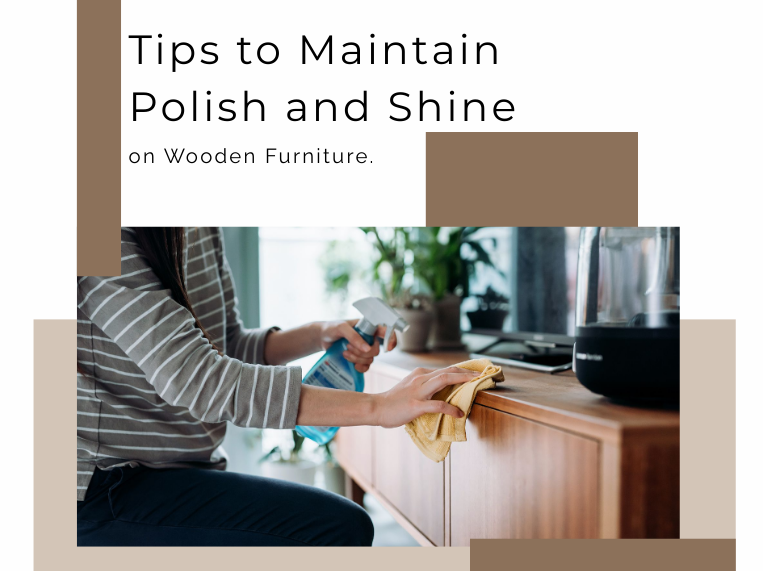 Tips to Maintain Polish and Shine on Wooden Furniture | Expert Guide ...