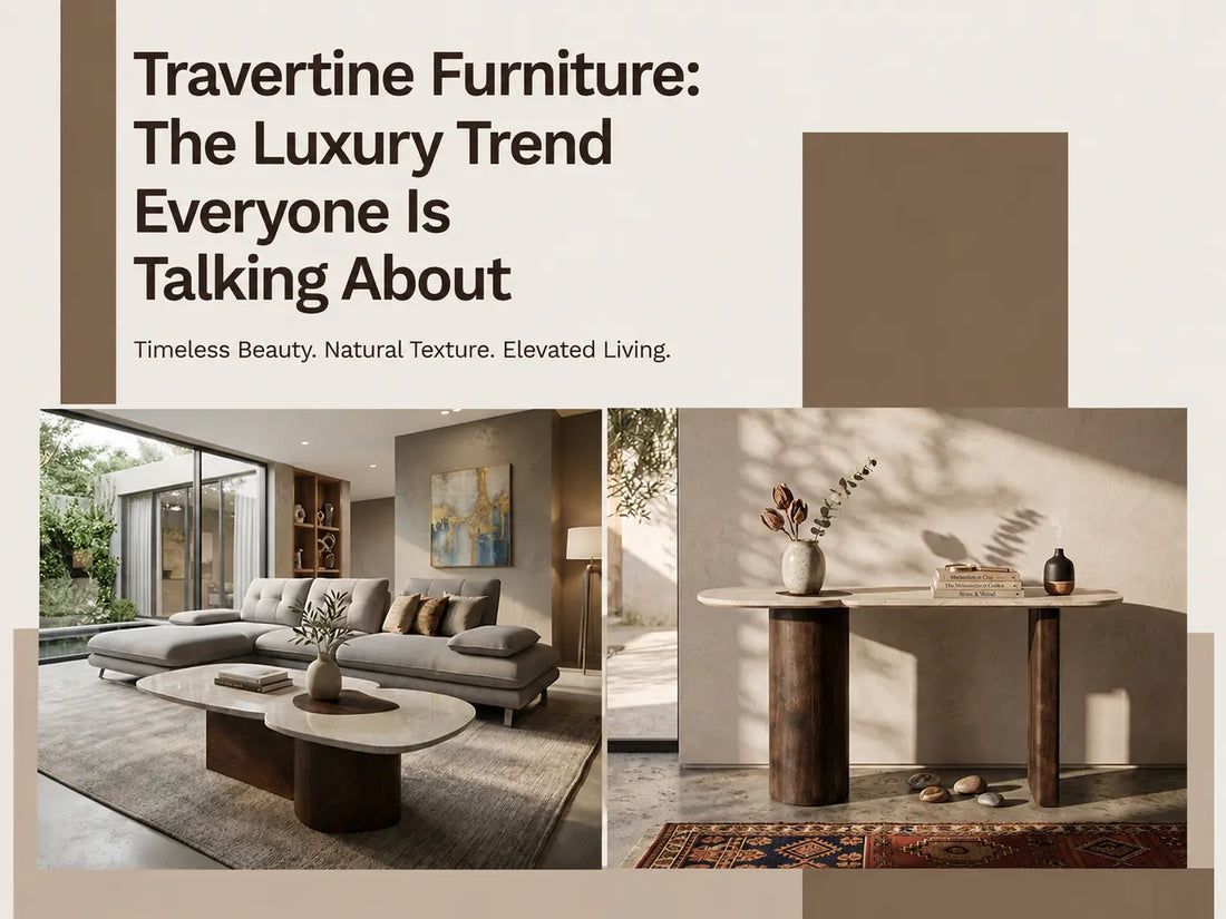 Travertine Furniture: The Luxury Trend Everyone Is Talking About