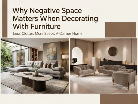 Why Negative Space Matters When Decorating With Furniture